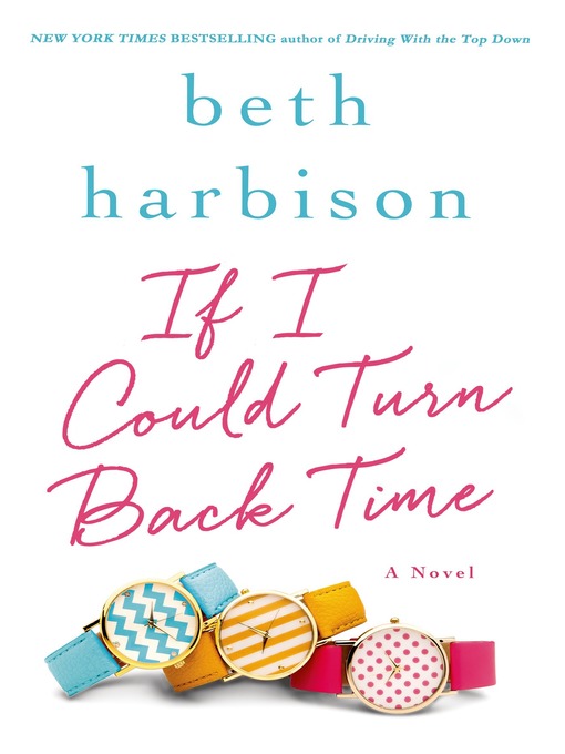 Title details for If I Could Turn Back Time by Beth Harbison - Wait list